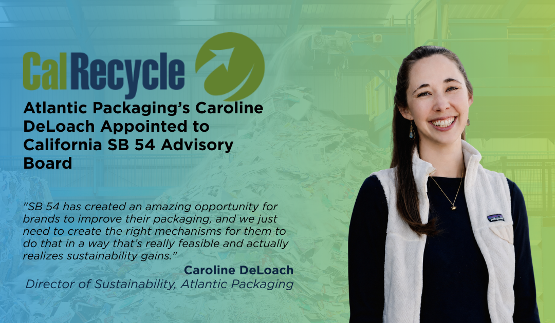Caroline DeLoach of Atlantic Packaging Appointed to California SB 54 Advisory Board